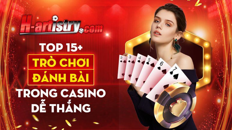 Top 15 Tro Choi Trong Casino De Thang Giup Cuoc Thu Lam Giau Nhanh Chong 1656409549
